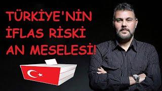 TÜRKİYE'NİN İFLAS RİSKİ AN MESELESİ! | MURAT MURATOĞLU