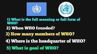 What is the full form of WHO | When who founded|| Where is the headquarters of who | Goal of WHO