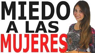 PERDER EL MIEDO A LAS MUJERES GUAPAS