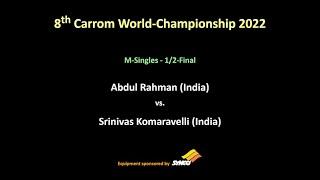 8th WCH 2022 - MS - 1/2-Final - Abdul Rahman (IND) vs Srinivas Komaravelli (IND)