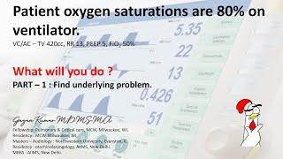 How to manage hypoxemic patient on ventilator? - Part 1 : finding underlying etiology.