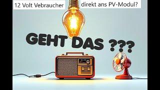 Verbraucher direkt an ein PV Solarmodul anschließen?