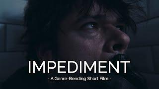 Impediment | A Genre-Bending Short Film