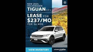 $237/month for a new 2024 Tiguan at LHM Volkswagen Lakewood.