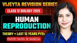 Human Reproduction | Theory and PYQs | Biology | CBSE 12th Board 2025 | Tamsa Ma'am