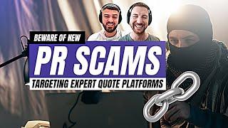 PR Scams: Beware of New PR Link-Building Scams Targeting Expert Quote Platforms