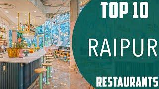 Top 10 Best Restaurants to Visit in Raipur | India - English