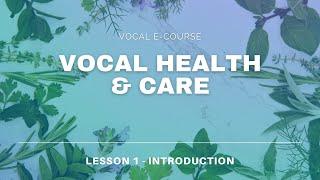 VOCAL HEALTH & CARE COURSE | Introduction