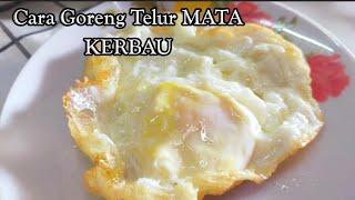 Cara Goreng Telur Mata Kerbau Mudah je