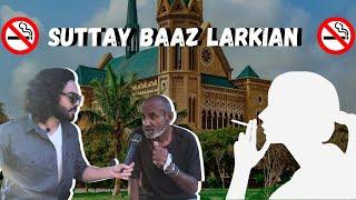 public thoughts about SUTTAY BAAZ LARKIAN