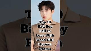 Top10 Bad Boy fall in love with good girl Korean drama #trending #koreandrama drama #youtubeshorts