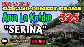 ILOCANO COMEDY DRAMA | SIRENA | ANIA LA KETDIN 325 | NRW EPISODE