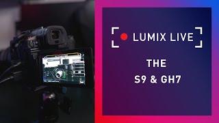 LUMIX Live : The S9 & GH7