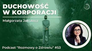 Duchowość w korporacji - Małgorzata Jakubicz