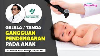 Gejala Atau Tanda Gangguan Pendengaran Pada Anak | Dunia Parenting Indonesia