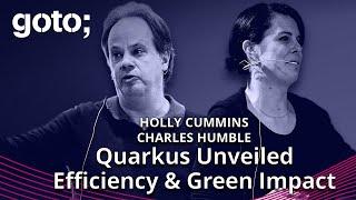 Quarkus Unveiled: Efficiency & Green Impact • Holly Cummins & Charles Humble • GOTO 2023