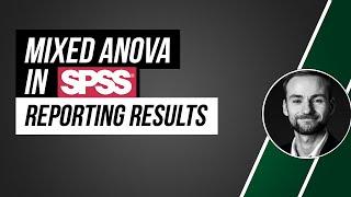 Reporting Mixed ANOVA - results from SPSS