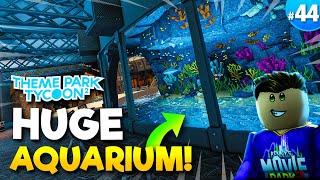 I Build an AQUARIUM! | Theme Park Tycoon 2 • #44