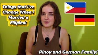 Things That I've Change When i Married A Filipino.Pinoy And German Family!