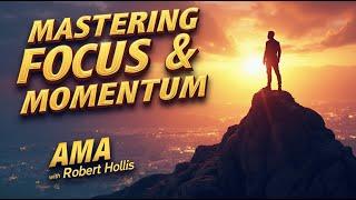 The Power of Focus & Momentum | Ask Me Anything with Robert Hollis (Feb 1, 2025)