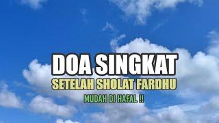 DOA SINGKAT SETELAH SHOLAT FARDHU || Ust. Paisal Hasibuan S.Pd, Mudah di Hafal !!