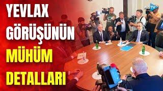 Yevlax görüşü ilə bağlı təfərrüatlar: saatlarla davam edən görüşdə nələr müzakirə edildi?