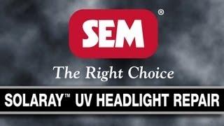 SEM Products, Inc. - SOLARAY UV Headlight Repair