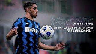 ACHRAF HAKIMI, ALL GOALS AND ASSISTS SO FAR THIS SEASON 2020/21