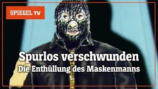 Spurlos verschwunden: Die Enthüllung des Maskenmanns | SPIEGEL TV für Sat.1