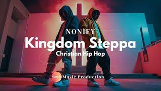 Kingdom Steppa Ft Nonify Music Production | Christian Hip-hop Song