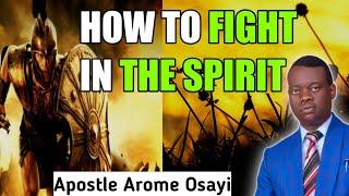 HOW TO FIGHT IN THE SPIRIT (SPIRITUAL WARFARE) _ APOSTLE AROME OSAYI 2022