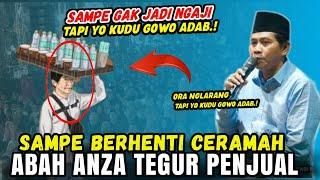 KH ANWAR ZAHID TERBARU 2024 SAMPAI BERHENTI CERAMAH | ABAH ANZA TEGUR PENJUAL ES JUALAN YA PAKE ADAB