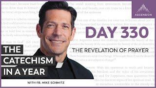 Day 330: The Revelation of Prayer — The Catechism in a Year (with Fr. Mike Schmitz)