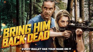 Bring Him Back Dead (2022) | Full Action Movie | Gary Daniels | Louis Mandylor | Daniel Baldwin