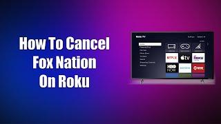 How To Cancel Fox Nation On Roku