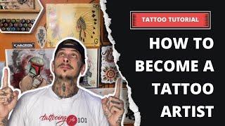How To Become A Tattoo Artist 2023: My Story