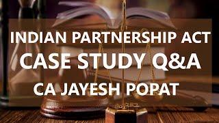 CASE STUDY QUESTIONS - INDIAN PARTNERSHIP ACT - LAW | CA | CS FOUNDATION