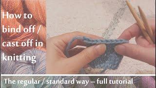 How To CAST OFF / BIND OFF - The Regular WAY ~ KNITTING FOR BEGINNERS - 8.