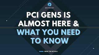 PCIe Gen5 SSDs are Coming in 2022 - Get Ready! (podcast)