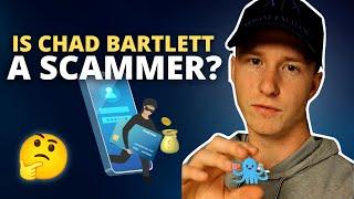 Is Chad Bartlett A Scammer?