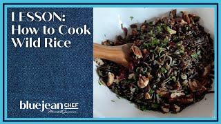 Lesson: How to Cook Wild Rice | Blue Jean Chef