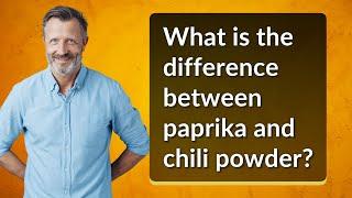 What is the difference between paprika and chili powder?