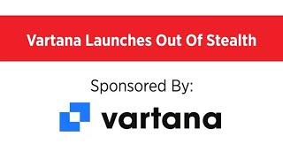 Vartana Launches Out Of Stealth
