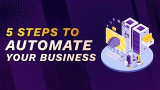 5 Steps to Automate Your Business | Sales Automation