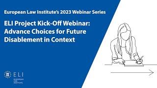 ELI Project Kick-Off Webinar: Advance Choices for Future Disablement in Context