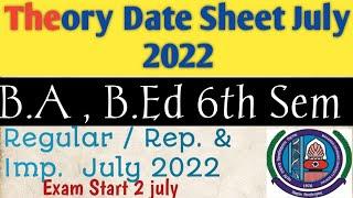 Theory Date Sheet B.A B.Ed 6th SemJuly 2022/ Theory date sheet Exam 2022Exm Latest update date sheet