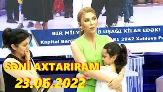 Səni axtarıram 23.06.2022 Tam veriliş / Seni axtariram 23.06.2022 Tam verilish