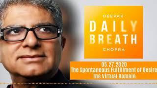 Daily Breath  With Deepak Chopra- The Spontaneous Fulfillment of Desire: The Virtual Domain