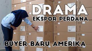 SELALU ADA DRAMA EKSPOR UNTUK BUYER BARU DARI AMERIKA | ENTREPRENEUR VLOG