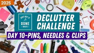  Day 10-PINS & NEEDLES - 2025 Declutter Challenge